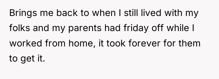 Brings me back to when I still lived with my...