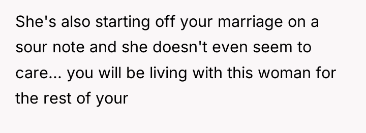 She's also starting off your marriage on a sour note...