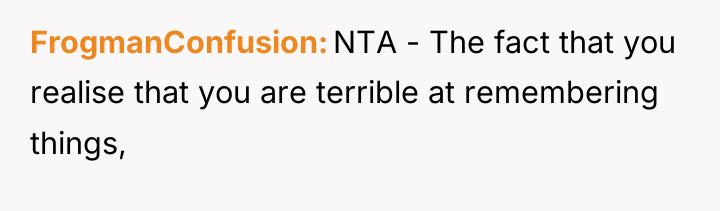 FrogmanConfusion NTA - The fact that you realise that you...
