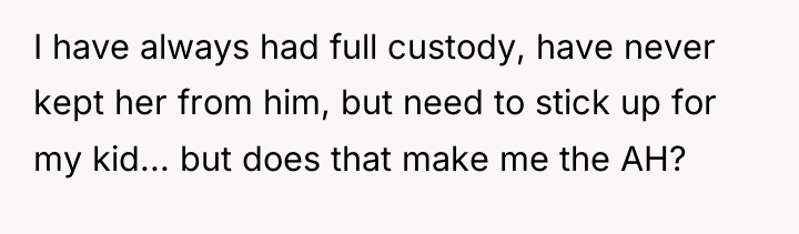 I have always had full custody, have never kept her...