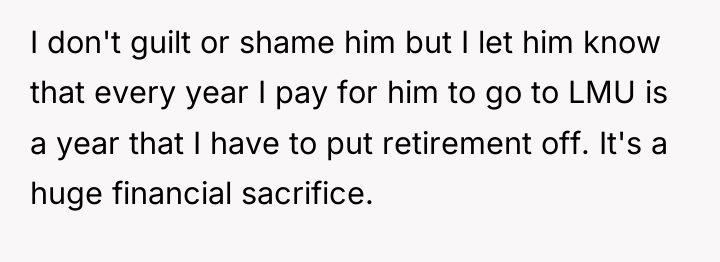 I don't guilt or shame him but I let him...