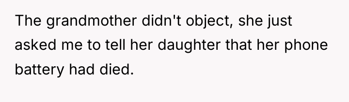 The grandmother didn't object, she just asked me to tell...