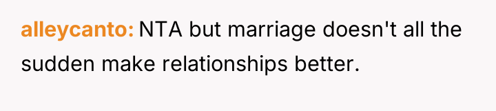 alleycanto NTA but marriage doesn't all the sudden make relationships...