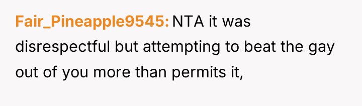 Fair_Pineapple9545 NTA it was disrespectful but attempting to beat the...