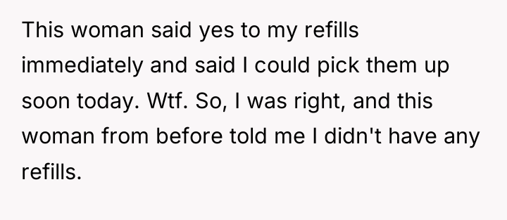 This woman said yes to my refills immediately and said...