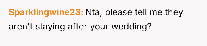 Sparklingwine23 Nta, please tell me they aren't staying after your...