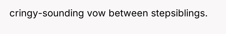 cringy-sounding vow between stepsiblings.