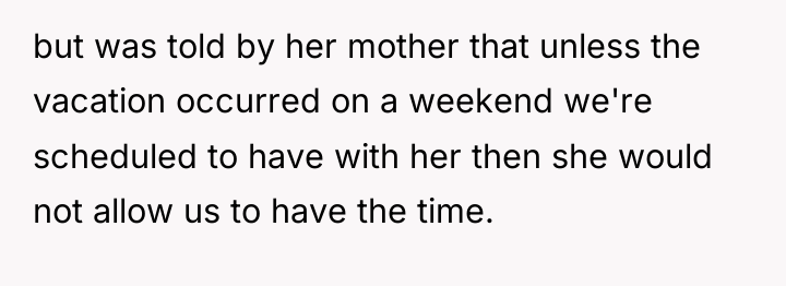but was told by her mother that unless the vacation...