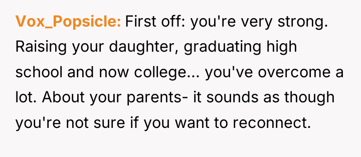 Vox_Popsicle First off: you're very strong. Raising your daughter, graduating...