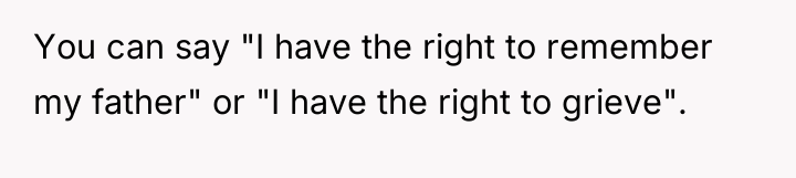 You can say "I have the right to remember my...