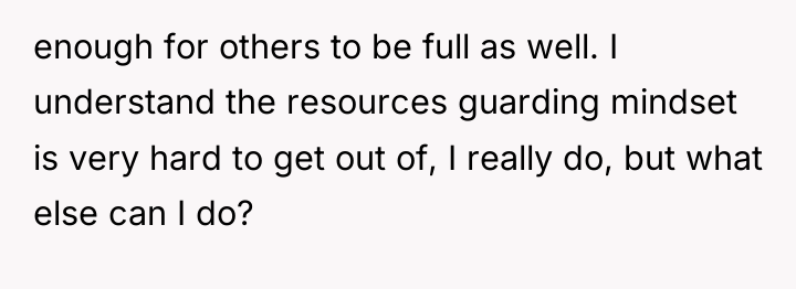 enough for others to be full as well. I understand...