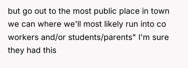 but go out to the most public place in town...