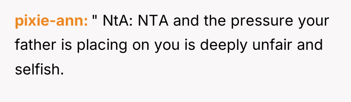 pixie-ann " NtA: NTA and the pressure your father is...