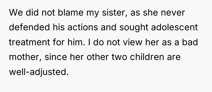We did not blame my sister, as she never defended...