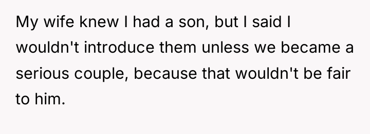My wife knew I had a son, but I said...