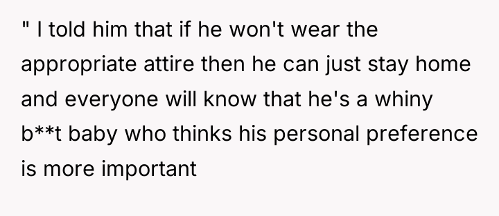 " I told him that if he won't wear the...
