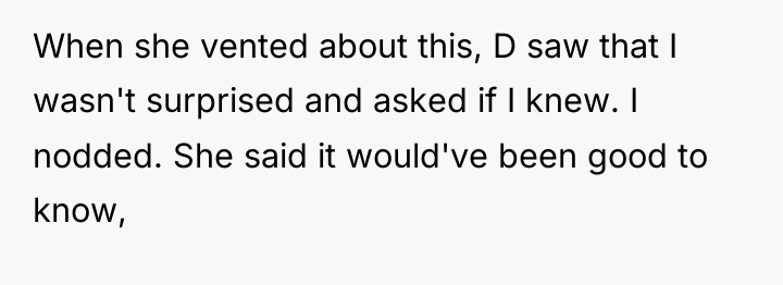 When she vented about this, D saw that I wasn't...