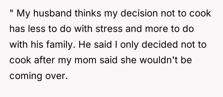 " My husband thinks my decision not to cook has...