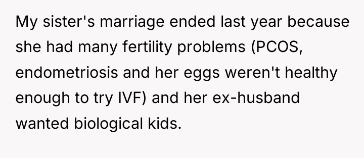 My sister's marriage ended last year because she had many...