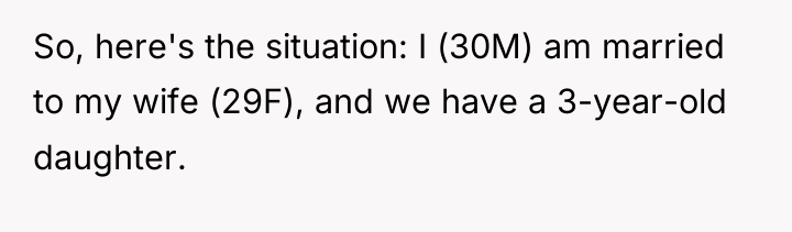 So, here's the situation: I (30M) am married to my...