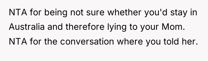 NTA for being not sure whether you'd stay in Australia...