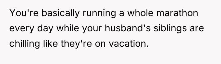 You're basically running a whole marathon every day while your...