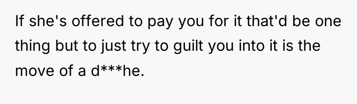 If she's offered to pay you for it that'd be...