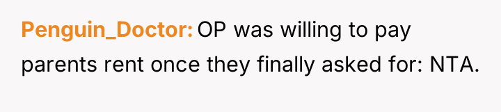 Penguin_Doctor OP was willing to pay parents rent once they...