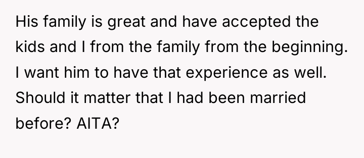 His family is great and have accepted the kids and...