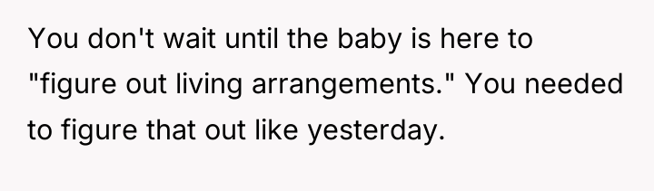 You don't wait until the baby is here to "figure...