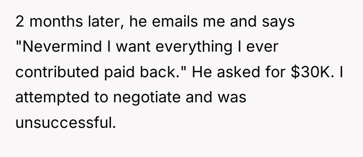 2 months later, he emails me and says "Nevermind I...