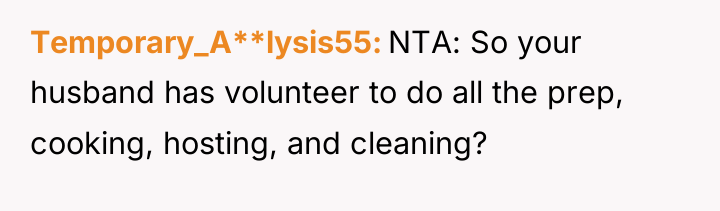 Temporary_A**lysis55 NTA: So your husband has volunteer to do all...