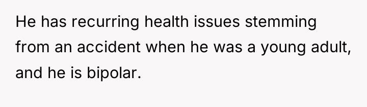 He has recurring health issues stemming from an accident when...