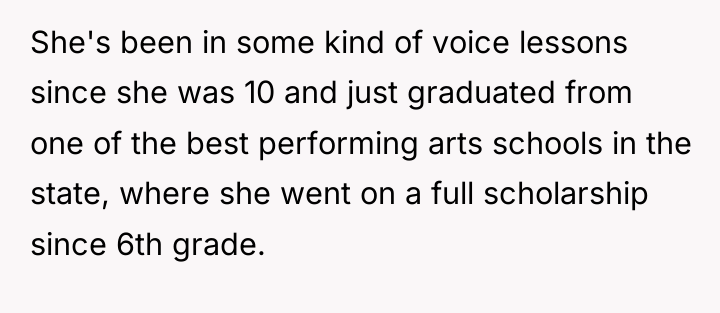 She's been in some kind of voice lessons since she...