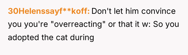 30Helenssayf**koff Don't let him convince you you're "overreacting" or that...