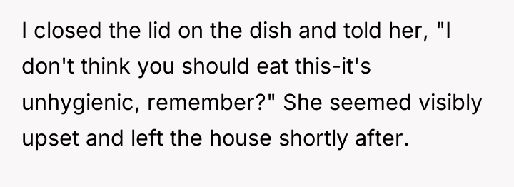 I closed the lid on the dish and told her,...