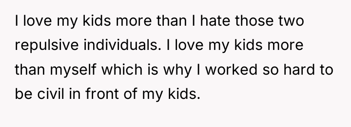 I love my kids more than I hate those two...