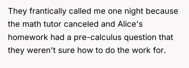 They frantically called me one night because the math tutor...
