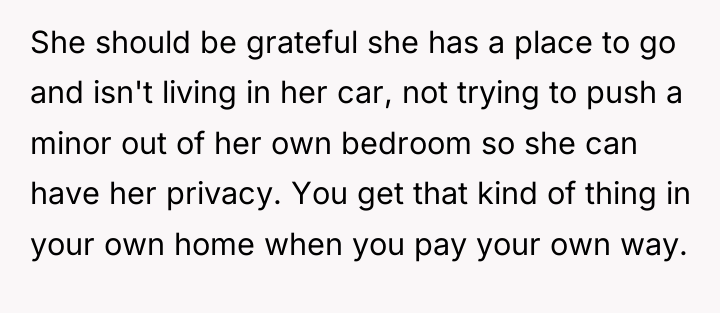 She should be grateful she has a place to go...