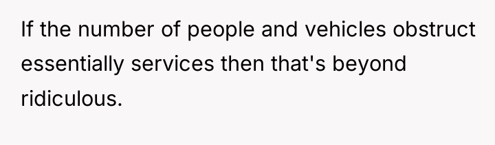 If the number of people and vehicles obstruct essentially services...