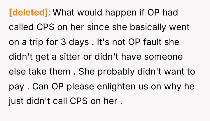 [deleted] What would happen if OP had called CPS on...
