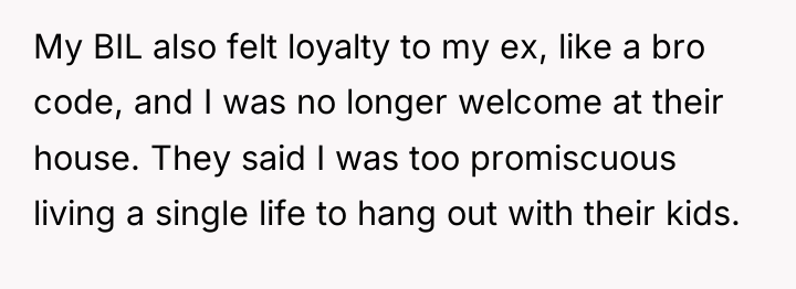 My BIL also felt loyalty to my ex, like a...