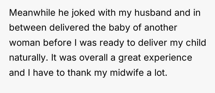 Meanwhile he joked with my husband and in between delivered...