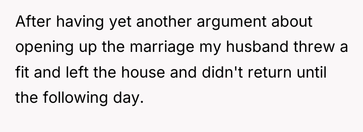 After having yet another argument about opening up the marriage...