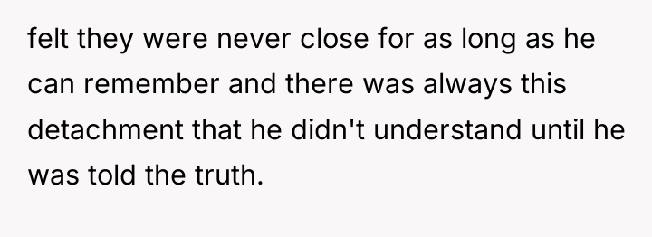 felt they were never close for as long as he...