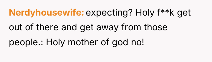 Nerdyhousewife expecting? Holy f**k get out of there and get...