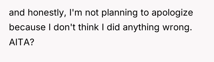 and honestly, I'm not planning to apologize because I don't...