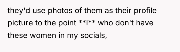 they'd use photos of them as their profile picture to...