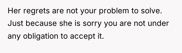 Her regrets are not your problem to solve. Just because...
