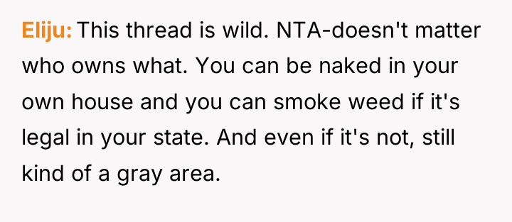 Eliju This thread is wild. NTA-doesn't matter who owns what....